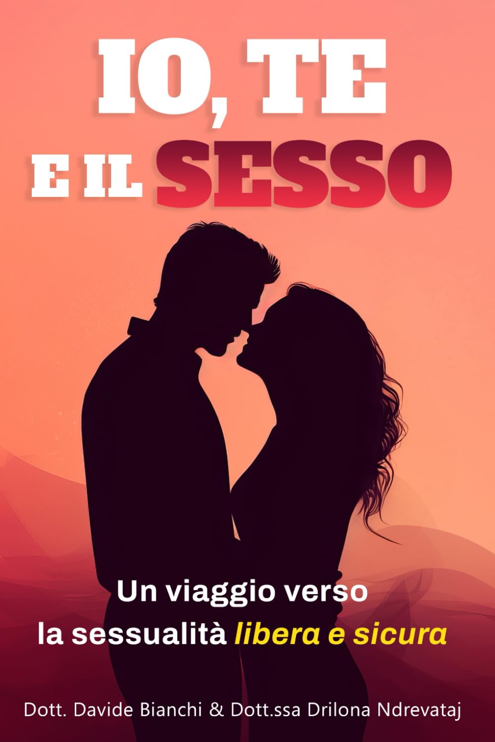 Io, Te e il Sesso: Un viaggio verso la sessualità sicura e libera book