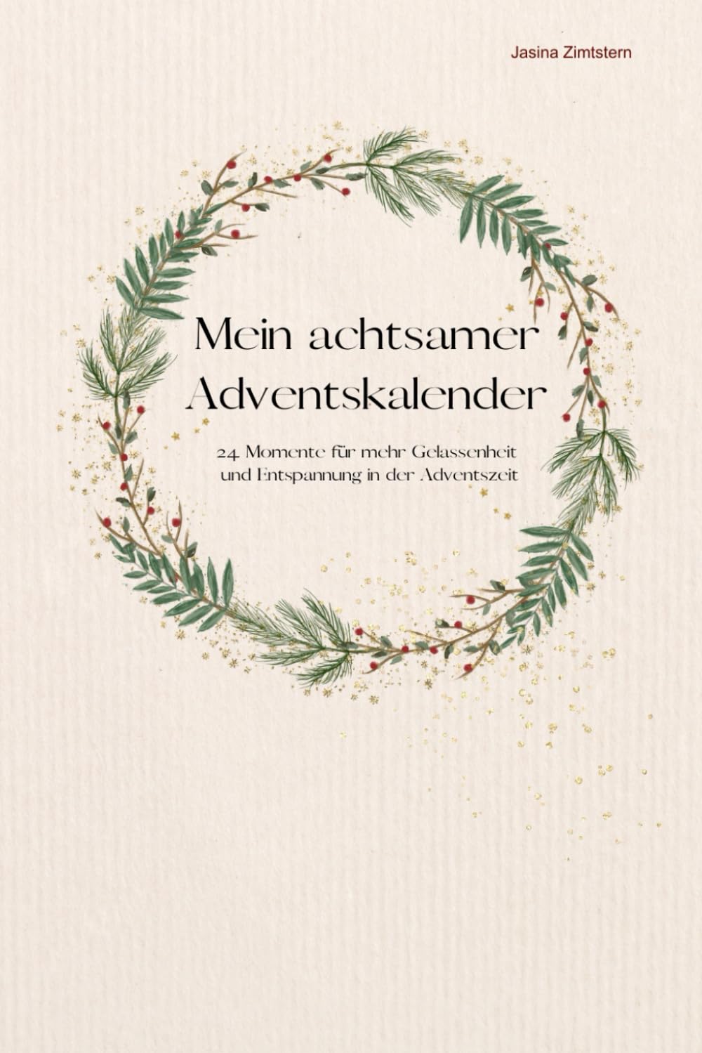 Mein achtsamer Adventskalender: 24 Momente für mehr Gelassenheit und Entspannung in der Adventszeit Lifestyle