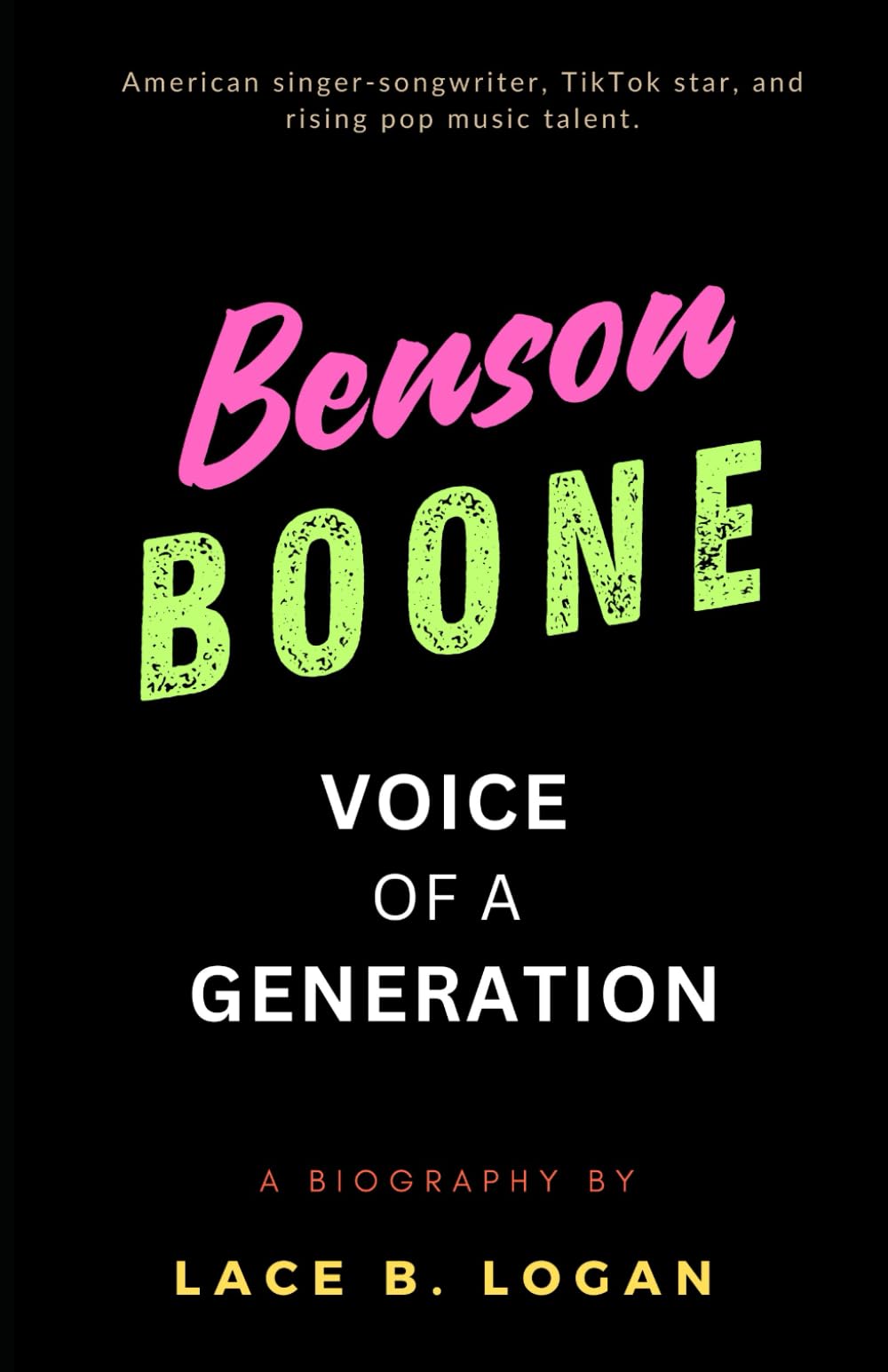Benson Boone Biography: Voice of a Generation - Ghost Town to Spotlight (A Detailed Account and Timeless Impression) book