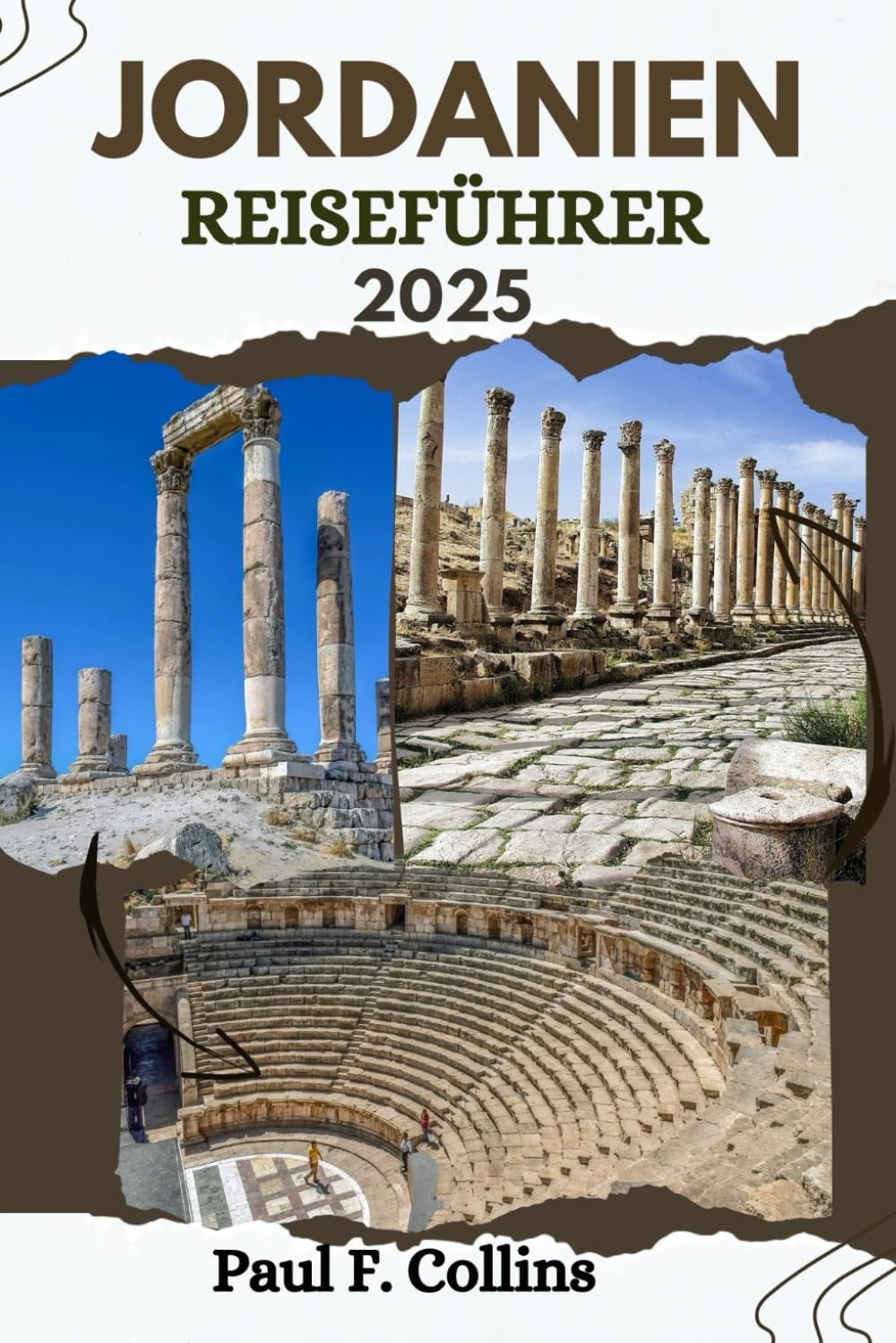 JORDANIEN REISEFÜHRER: Alles, was Sie wissen müssen, um eine fantastische Reise zu erleben, von der Unterkunft über Gerichte bis hin zu Transporttipps (Paul Collins Travel (Germany), Band 27) Hiking & Cycling Books
