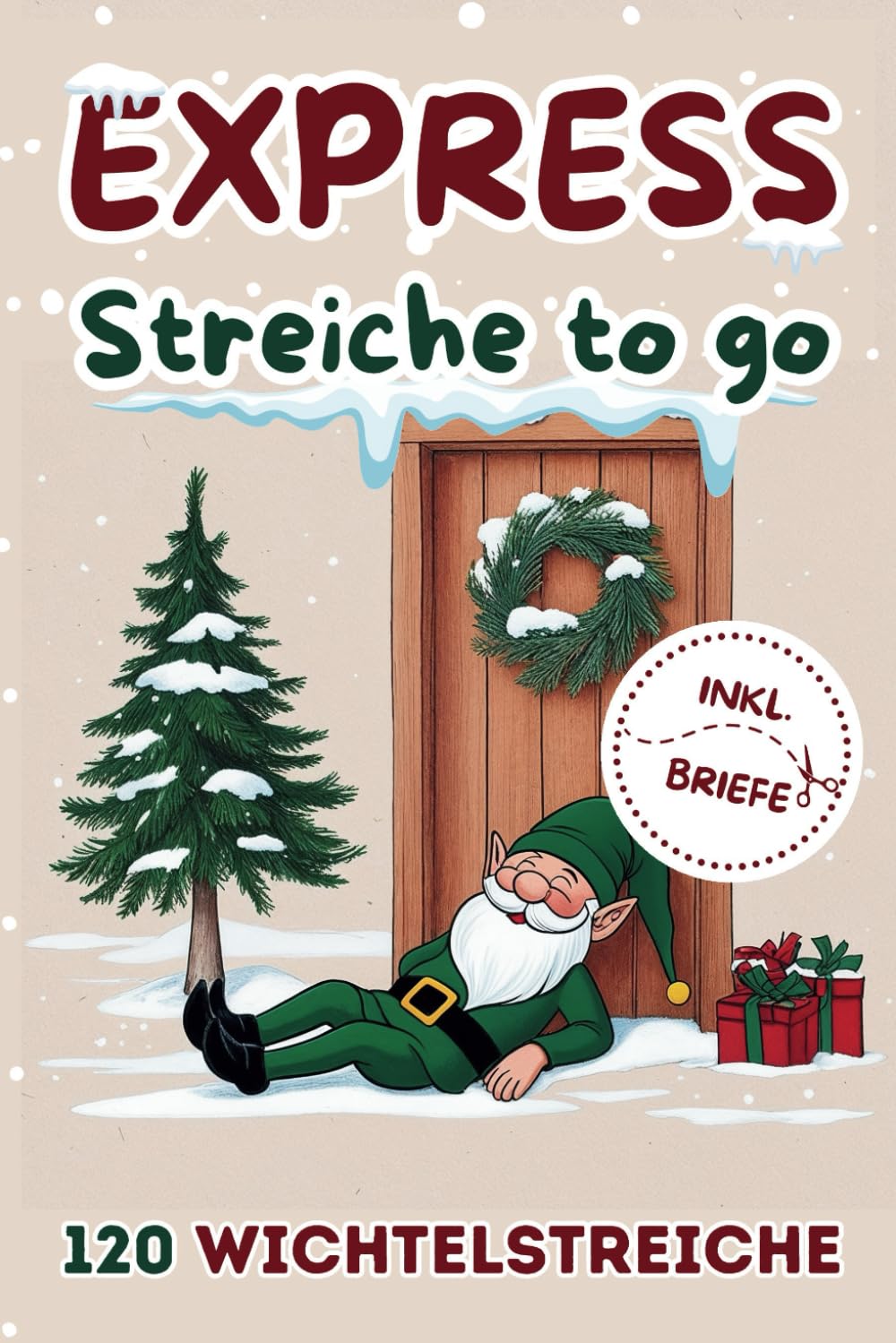 Streiche Wichtel - EXPRESS Wichtelstreiche TO GO: 120 schnelle und kreative Ideen für eine magische Weihnachtszeit in wenigen Minuten inkl. kurzen Briefen zum Ausschneiden Lifestyle
