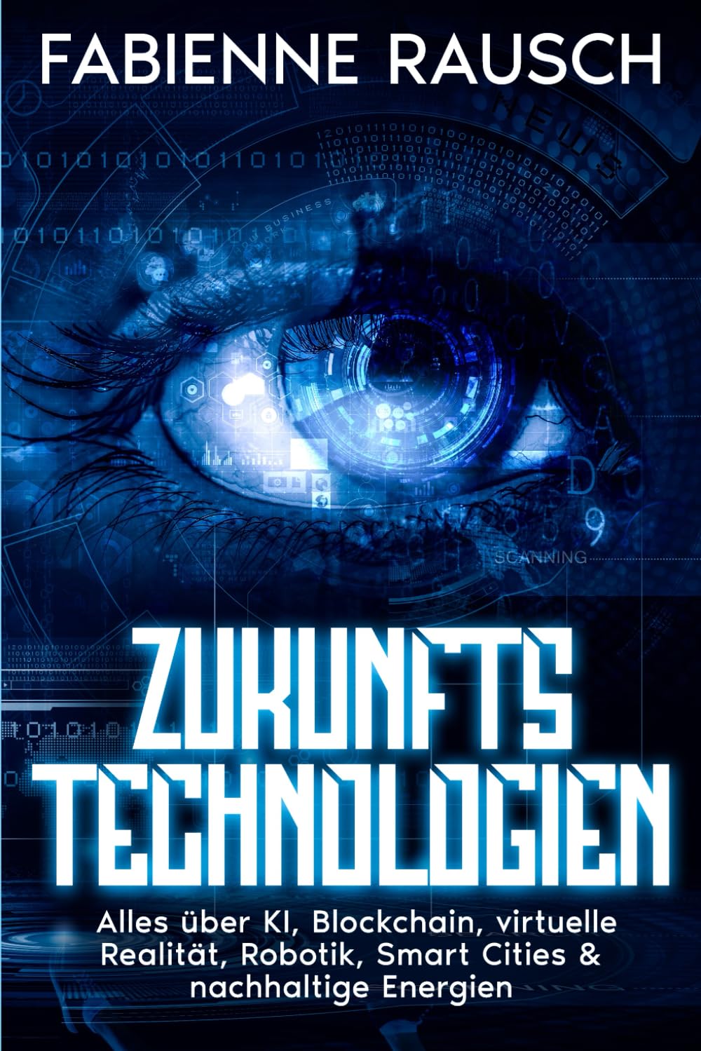 Zukunftstechnologien: Alles über KI, Blockchain, virtuelle Realität, Robotik, Smart Cities & nachhaltige Energien Computer Science