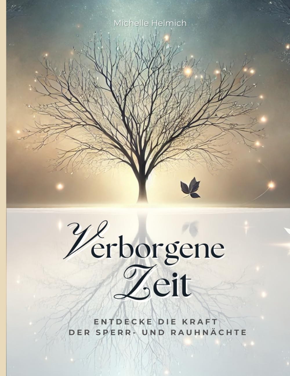 Die verborgene Zeit: Entdecke die Kraft der Sperr- und Rauhnächte Lifestyle