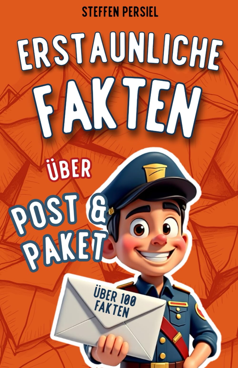 Erstaunliche Fakten über Post & Paket: 142 verblüffende Geschichten und Details aus der Welt der Post Humour & Satire