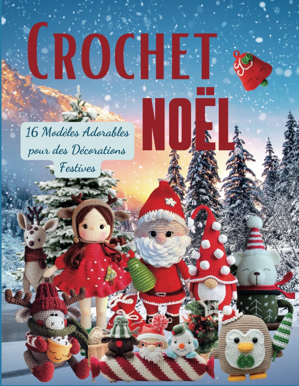 Crochet Noel: 16 Modèles Adorables pour des Décorations Festives book