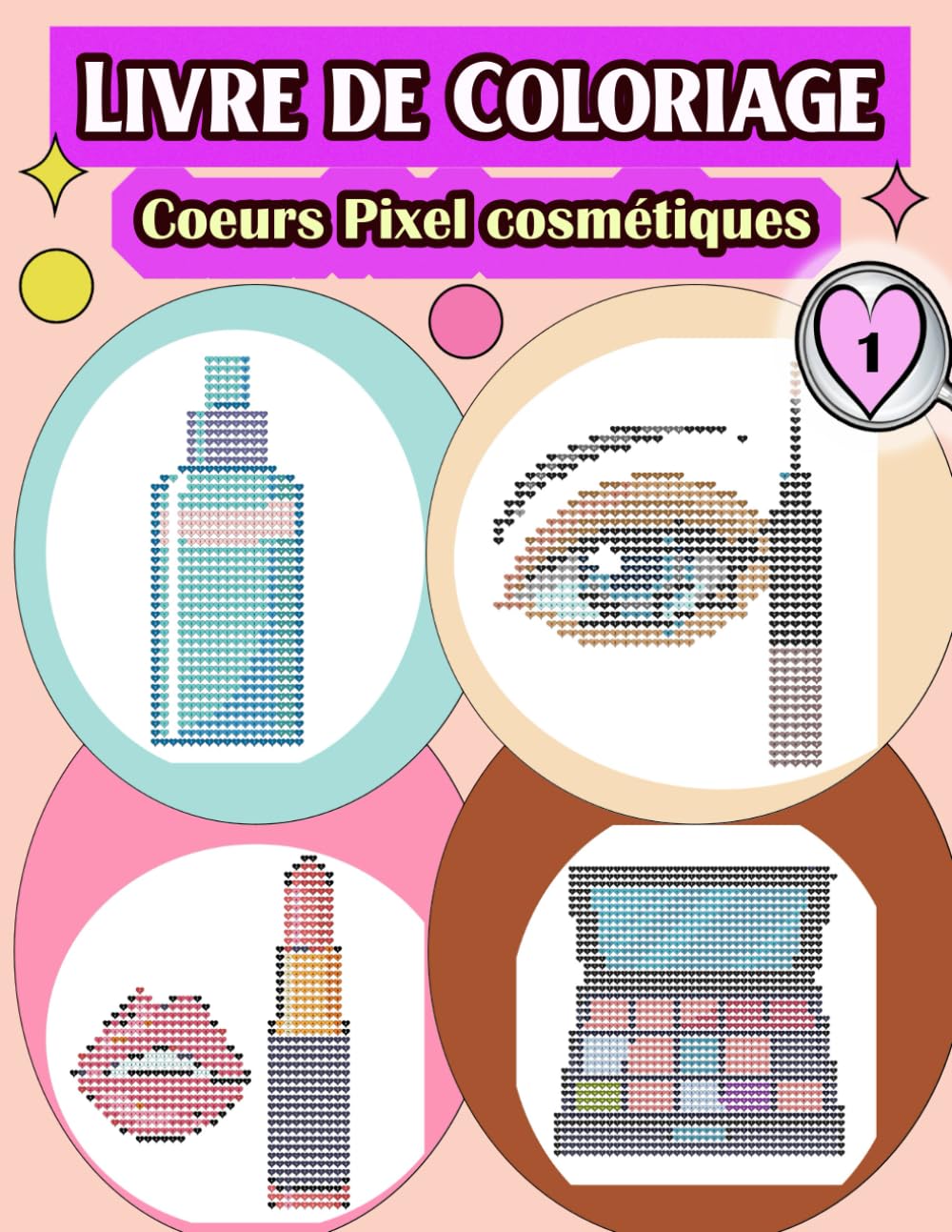 Livre de Coloriage Coeurs Pixel cosmétiques: 22 designs avec Motifs en Forme de Cœur à Colorier par Numéro de Make-up et Accessoires de Beauté pour Ados et Adultes book