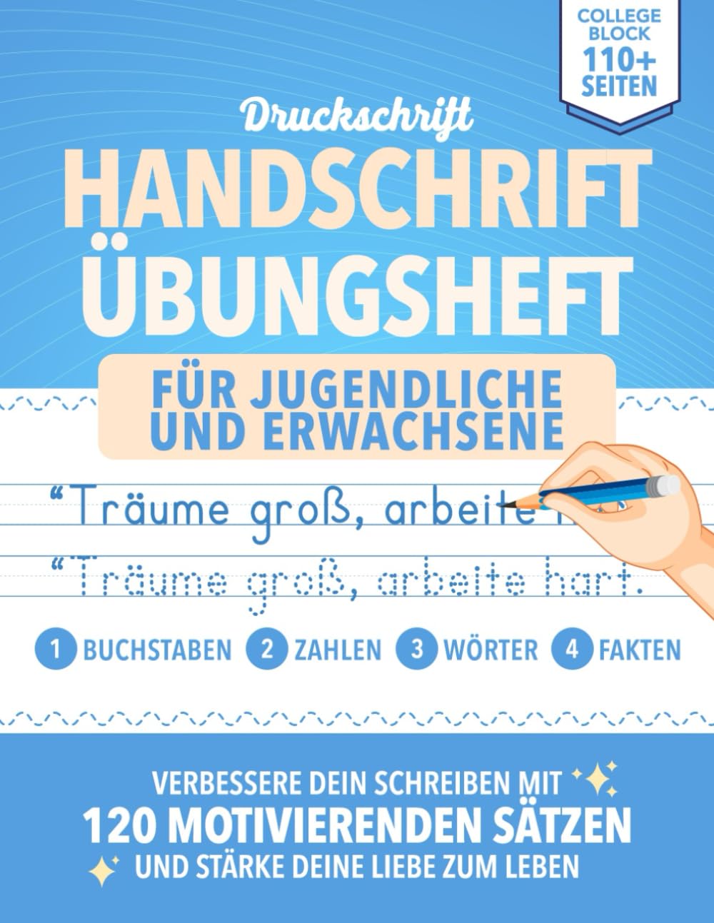 Handschrift Übungsheft Für Jugendliche und Erwachsene: Verbessere deine Handschrift mit 120 motivierenden Sätzen | Schreibtraining | Druckschrift ... & Wörter, Zahlen, Motivationssätze. Study Guides
