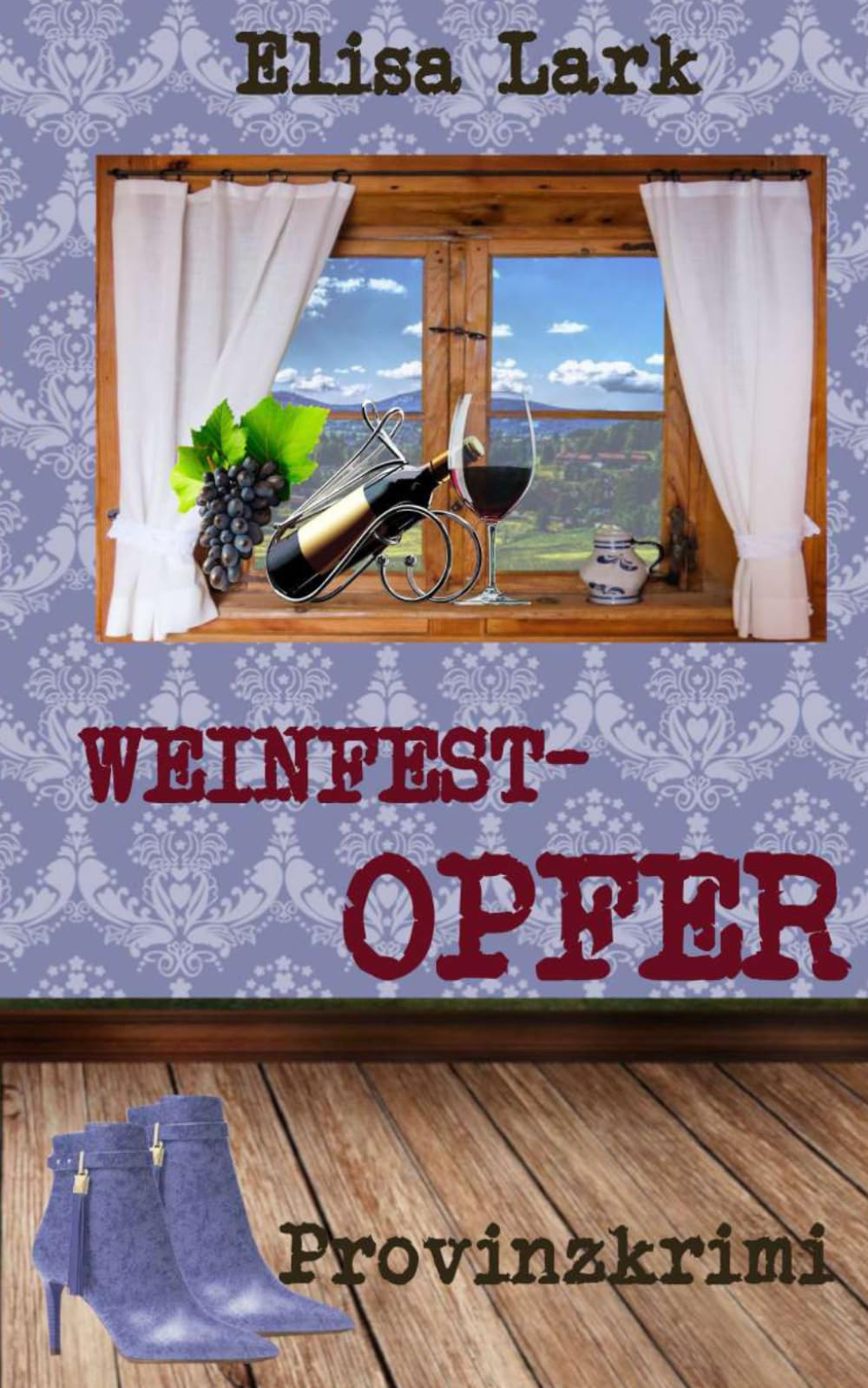 Weinfestopfer: Zweiunddreißigster Fall der Huber Franzi (Provinzkrimi) Cosy Mystery & Humour