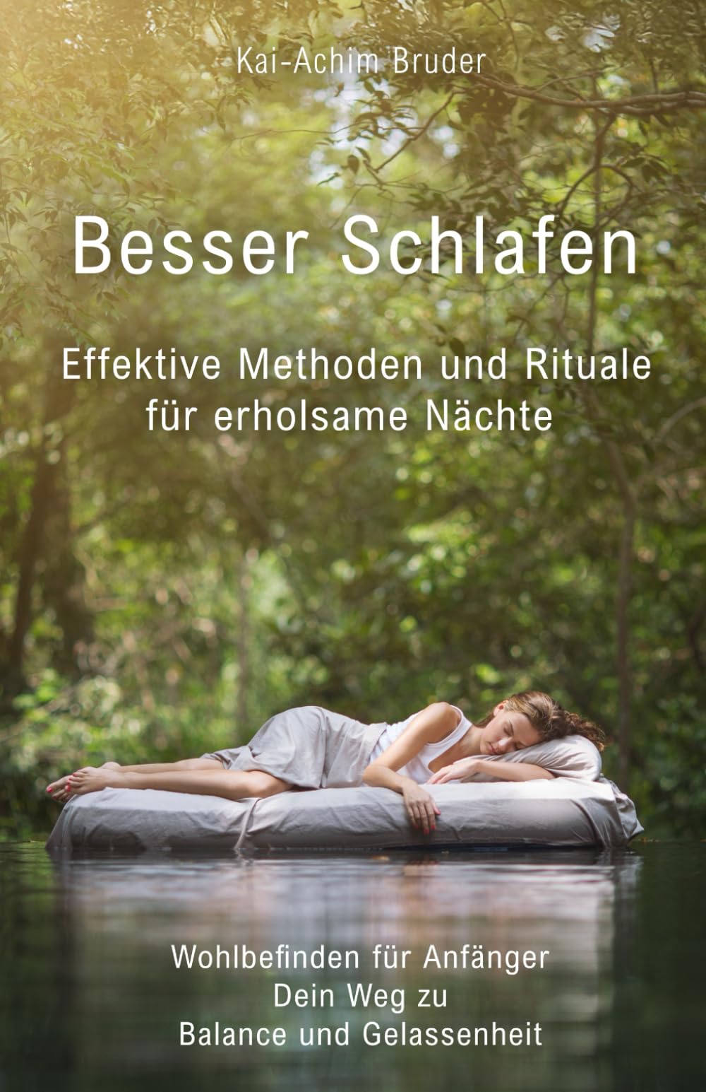 Besser schlafen: Effektive Methoden und Rituale für erholsame Nächte (Wohlbefinden für Anfänger – Dein Weg zu Balance und Gelassenheit) Health, Nutrition & Fitness