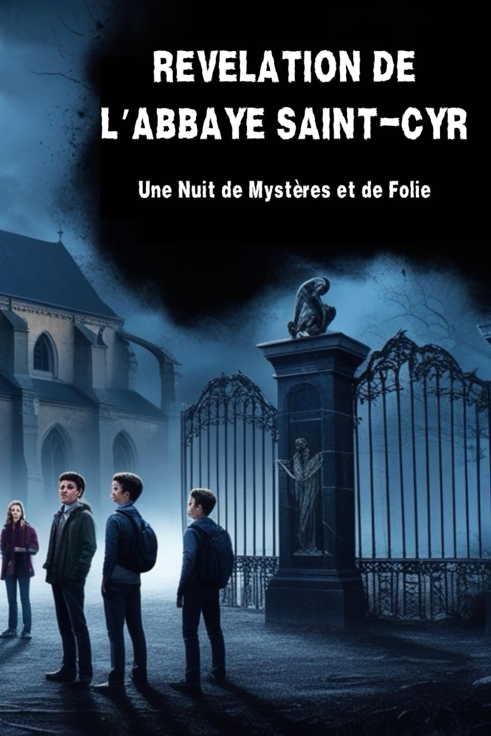 Révélations de l’Abbaye Saint-Cyr: Une Nuit de Mystères et de Folie book