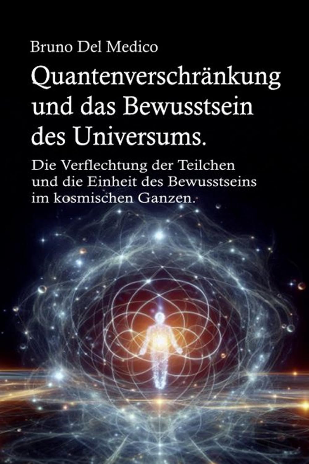 Quantenverschränkung und das Bewusstsein des Universums Philosophy