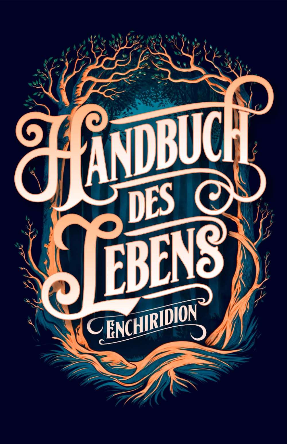 Handbuch des Lebens: Eine illustrierte Bearbeitung des Werks von Epiktet (Das Enchiridion) Philosophy