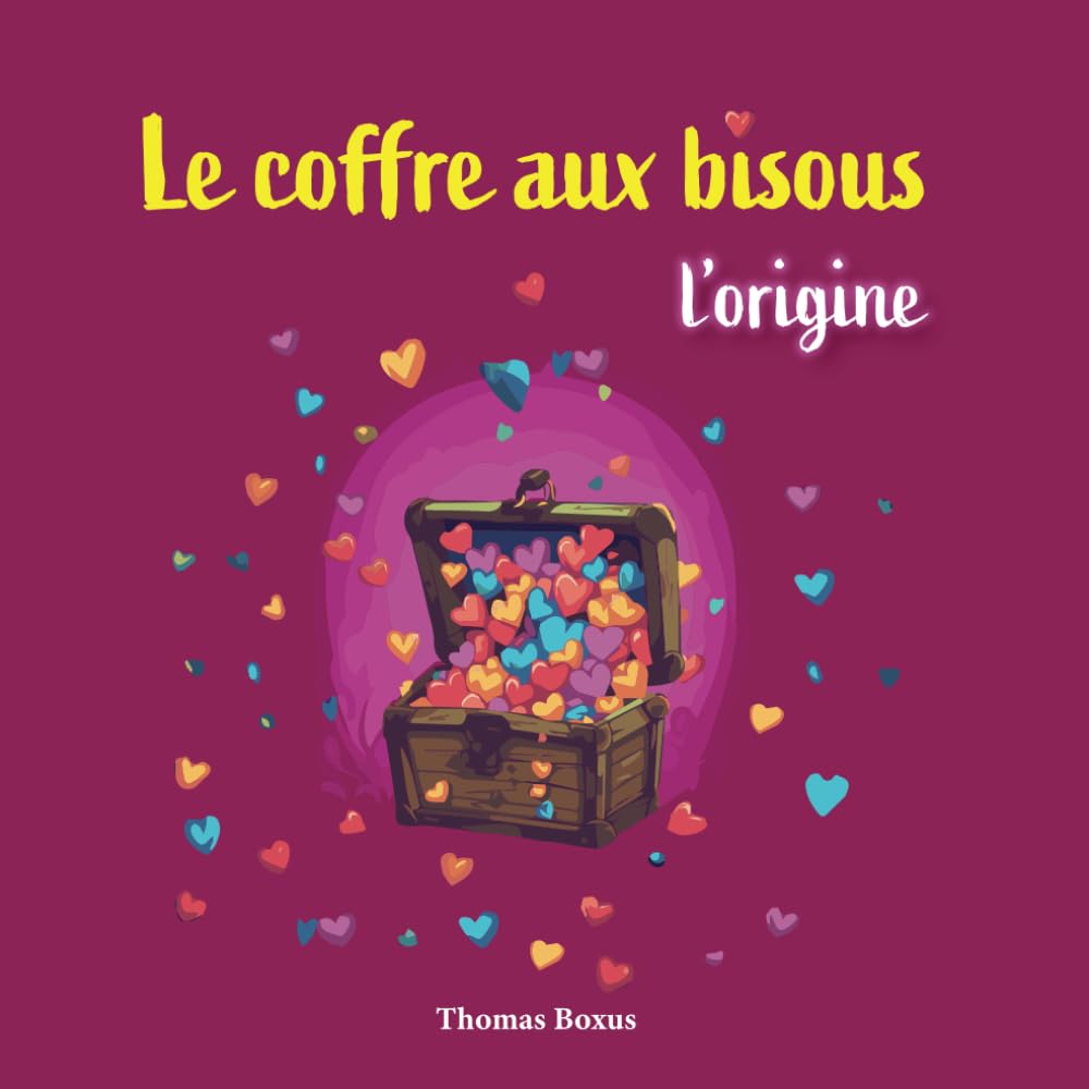 Le coffre aux bisous, l'origine (Les aventures de Louni) Non-fiction