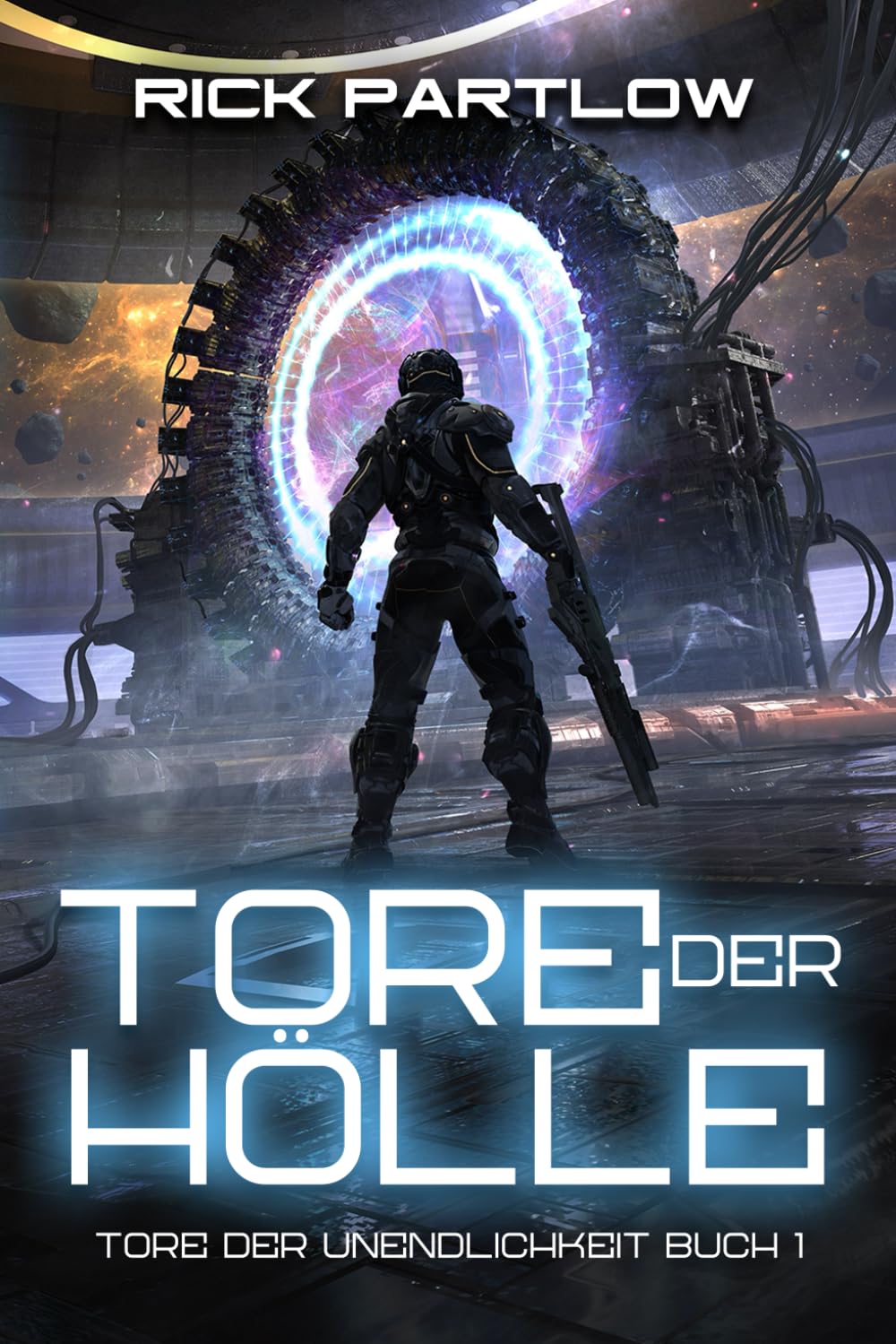 Tore der Hölle: Eine militärische Science-Fiction-Serie (Tore der Unendlichkeit, Band 1) Fantasy & Sci-Fi