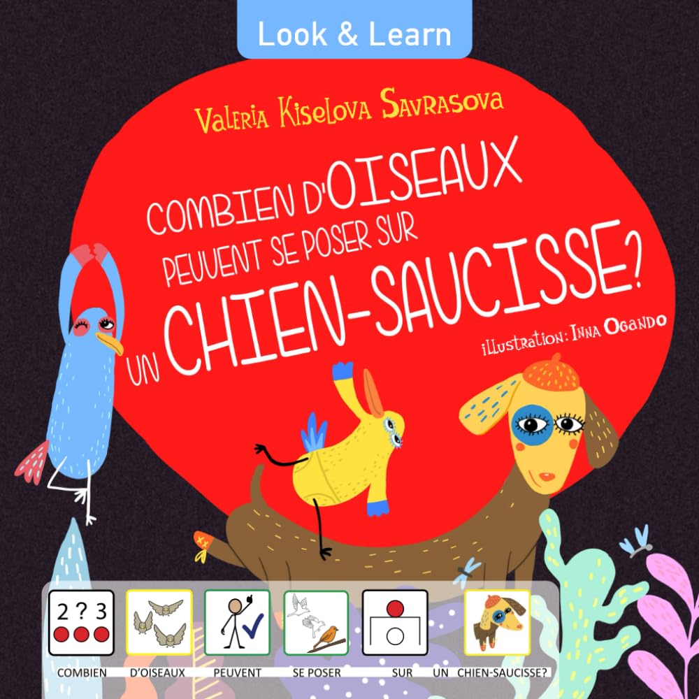 Combien d'oiseaux peuvent se poser sur un Chien-saucisse?: le livre avec pictogrammes pour les enfants atteints du TSA (trouble du spectre ... de la déficience intellectuelle, etc. book