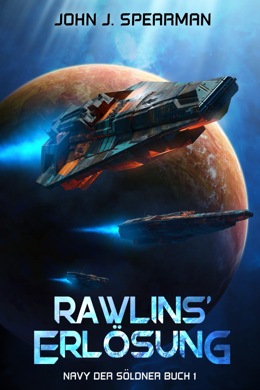 Rawlins' Erlösung: Eine militärische Science-Fiction-Serie (Navy der Söldner, Band 1) Politics & History