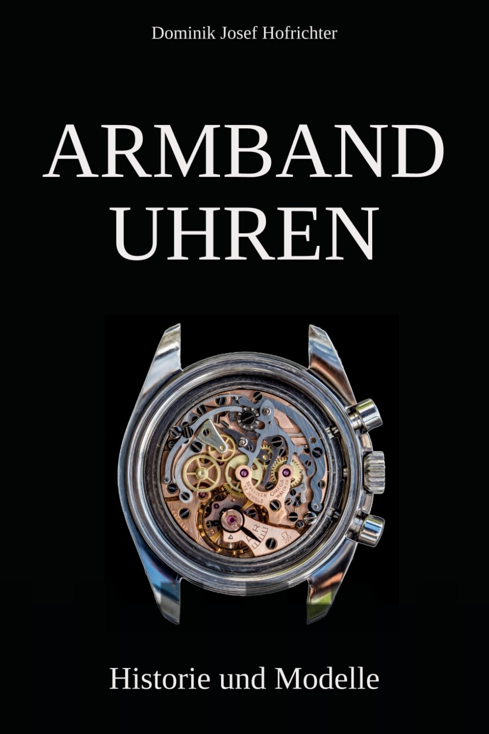 Armbanduhren - Historie und Modelle: Ikonische Uhren und ihre Geschichte Film, Art & Culture