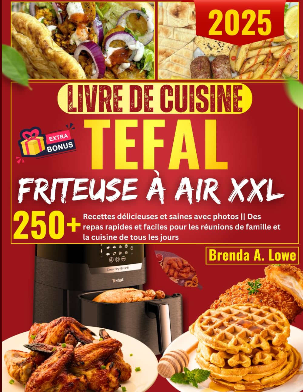 Livre De Cuisine Tefal Friteuse À Air XXL: 250+ Recettes délicieuses et saines avec photos || Des repas rapides et faciles pour les réunions de famille et la cuisine de tous les jours book