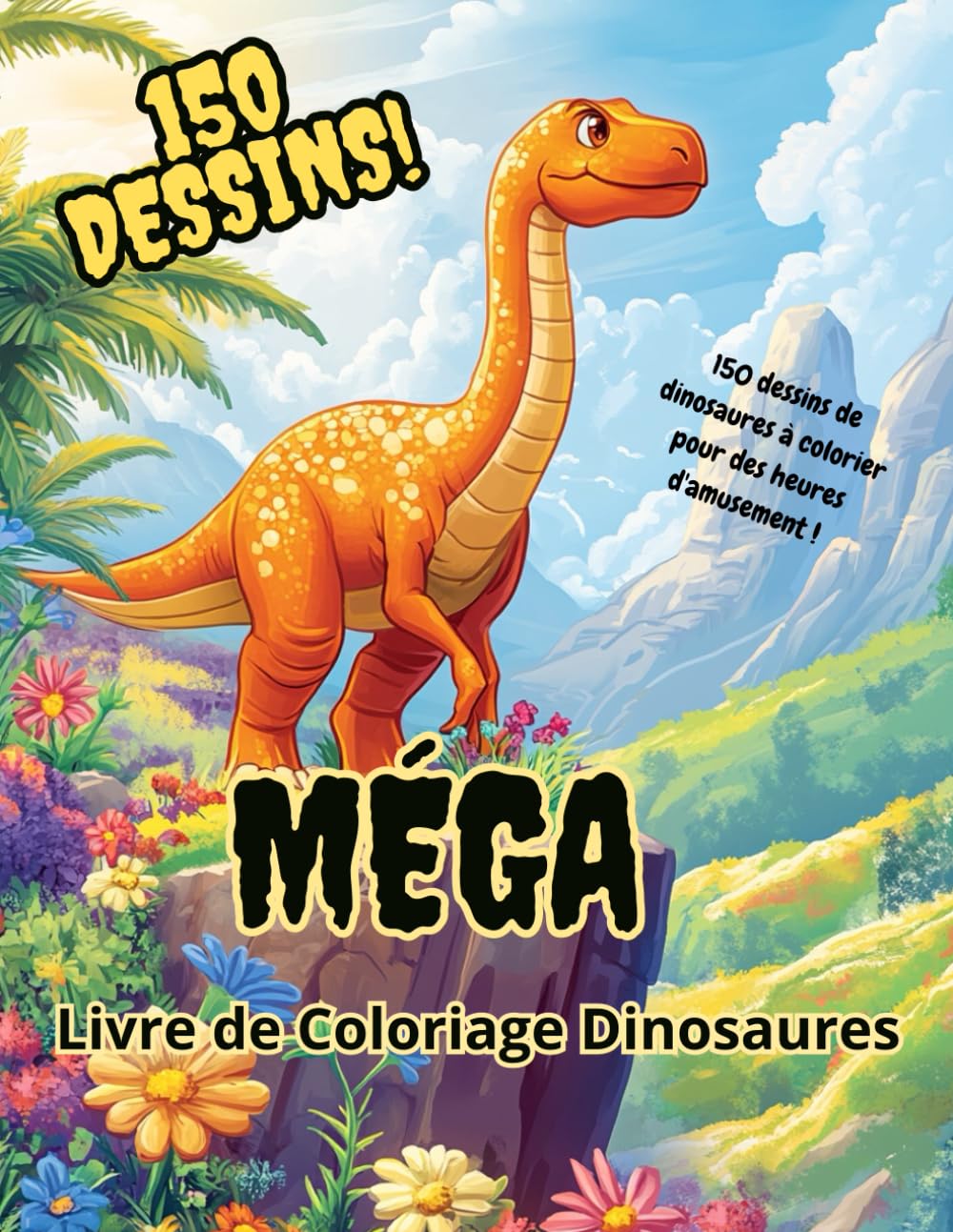 Méga Livre de Coloriage Dinosaures: 150 dessins de dinosaures à colorier pour des heures d'amusement ! book