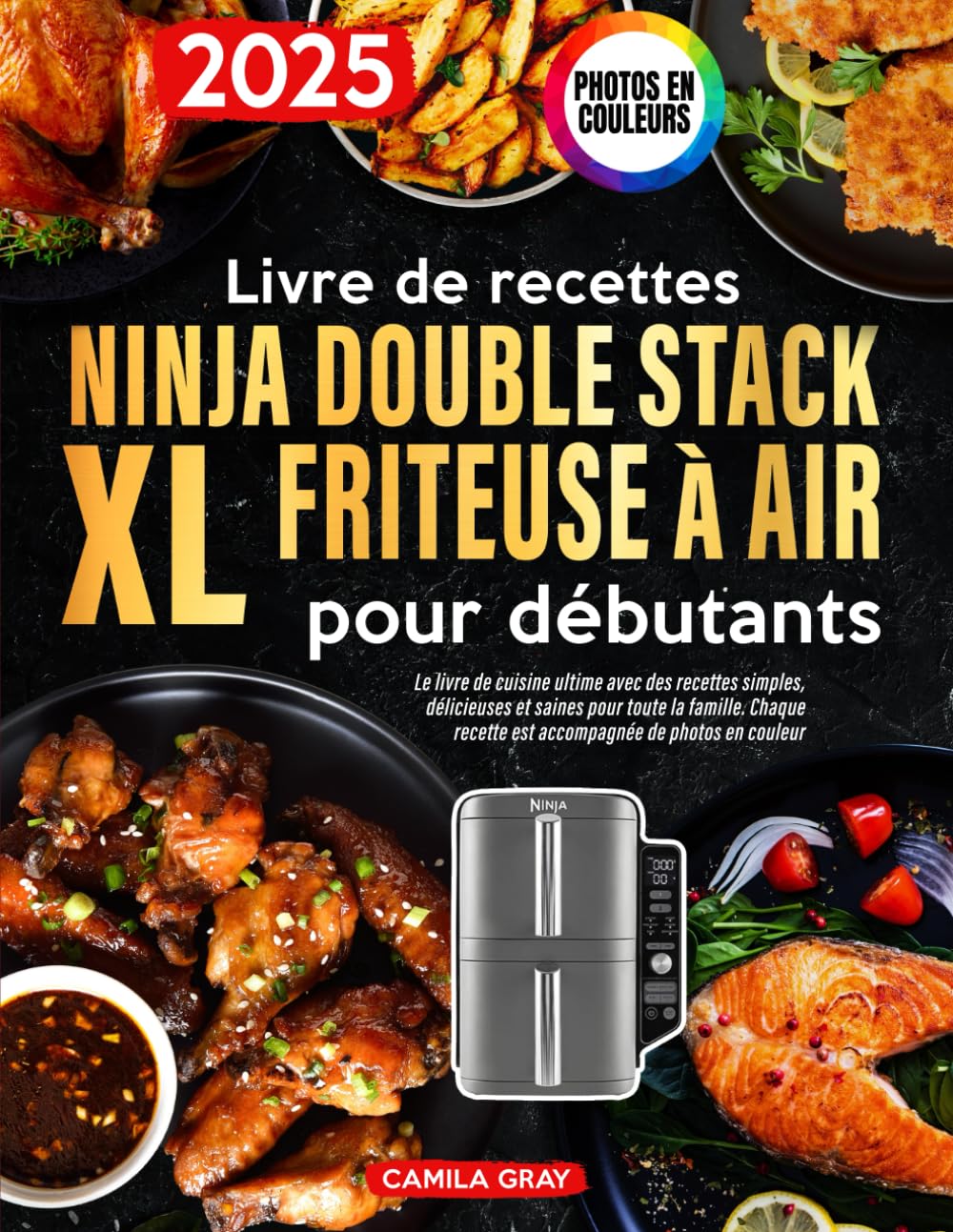 Livre de recettes Ninja Double Stack XL Friteuse à air pour débutants: Le livre de cuisine ultime avec des recettes simples, délicieuses et saines pour toute la famille. Photos en Couleurs. Cooking & Enjoying