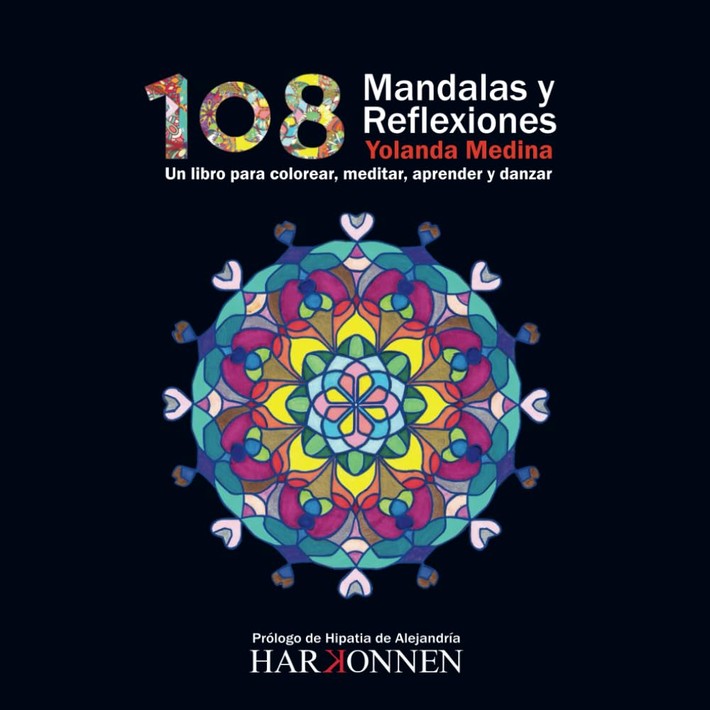 108 Mandalas y 108 Reflexiones (un libro para colorear, meditar, aprender y danzar): (Prólogo de Hipatia de Alejandría) (Harkonnen Books, Band 14) Self-help