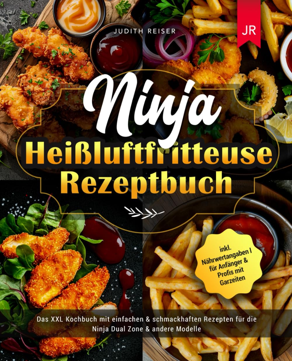 Ninja Heißluftfritteuse Rezeptbuch: Das XXL Kochbuch mit einfachen & schmackhaften Rezepten für die Ninja Dual Zone & andere Modelle l inkl. Nährwertangaben l für Anfänger & Profis mit Garzeiten Cooking & Enjoying