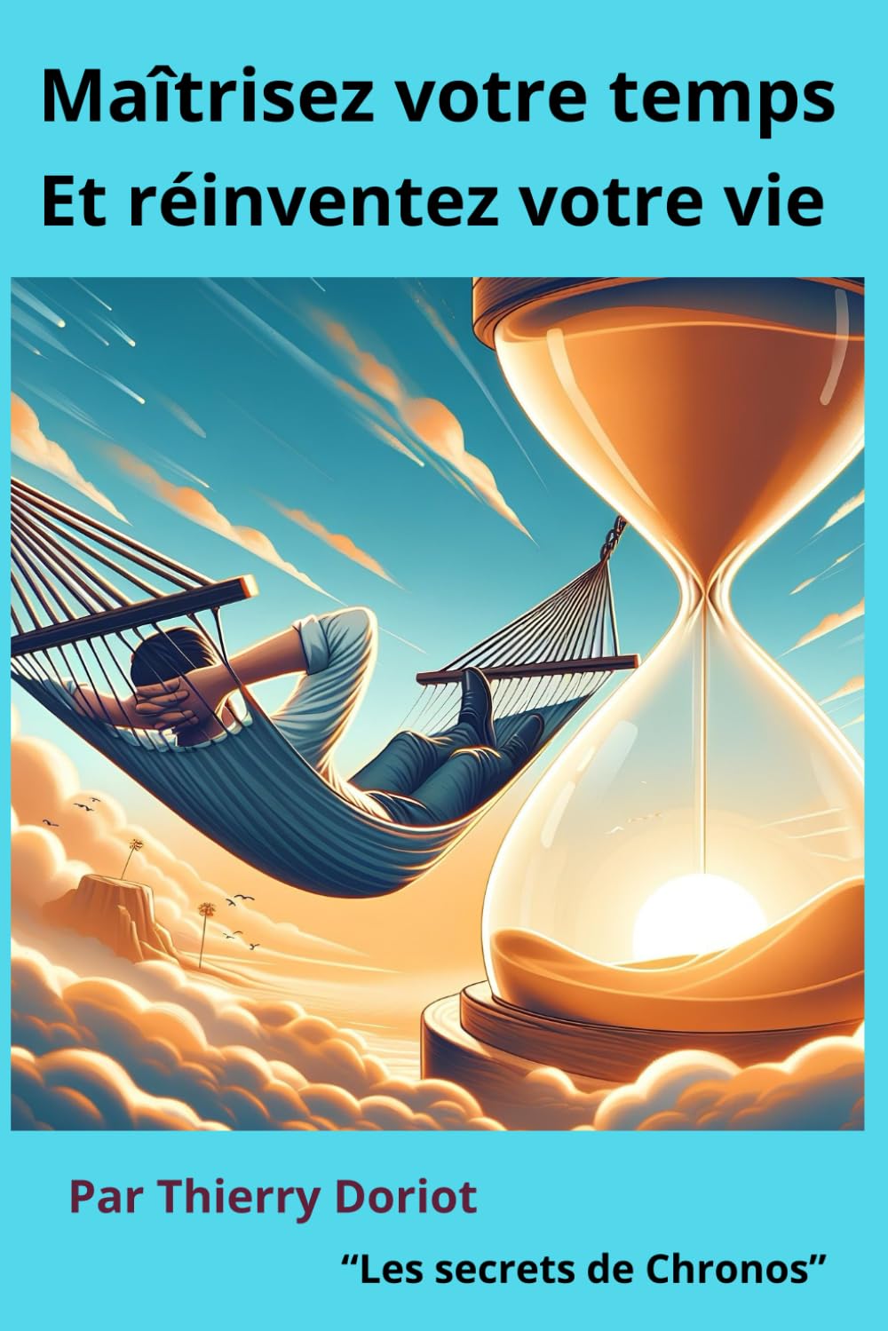 Maîtrisez votre temps et réinventez votre vie: Les secrets de chronos book