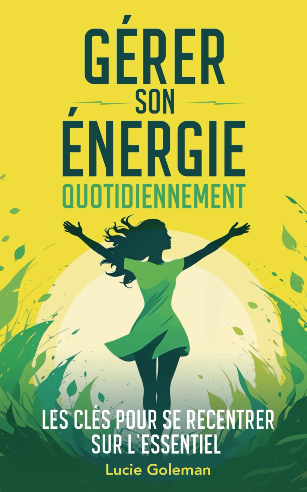 Gérer son énergie quotidiennement: Les clés pour se recentrer sur l’essentiel book