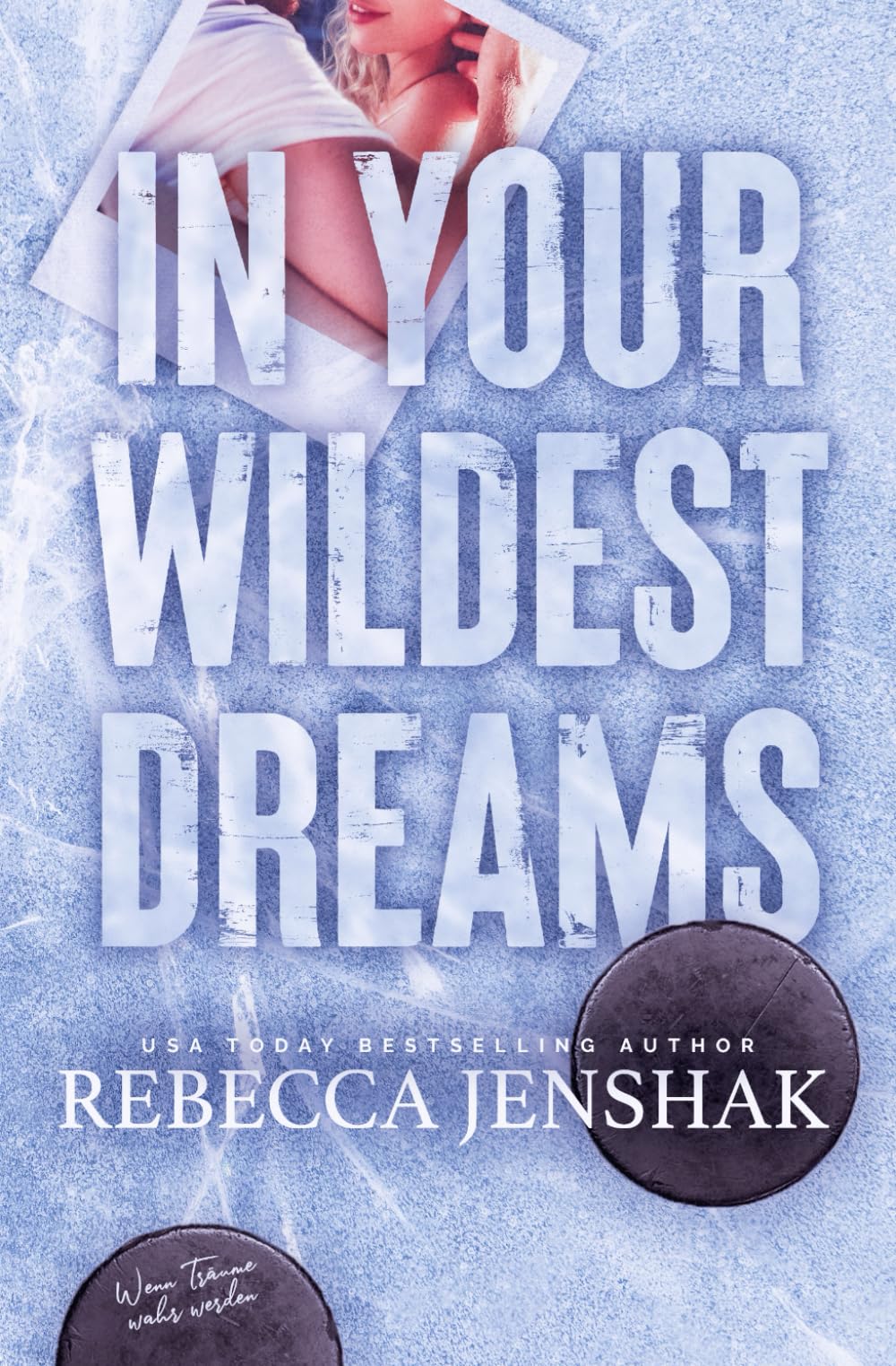 In Your Wildest Dreams: Wenn Träume wahr werden (Wildcat Hockey, Band 4) New Adult