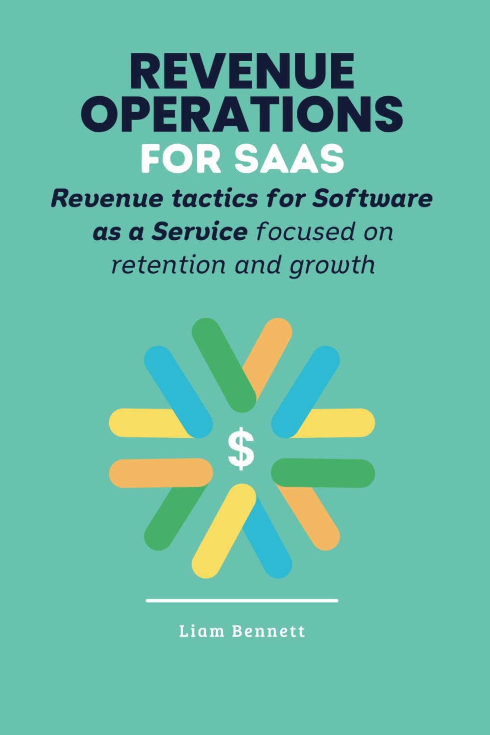 Revenue Operations for SaaS: Specific Strategies for Software as a Service Companies with Recurring Revenue Models (RevOps Series) Business, Finance & Career