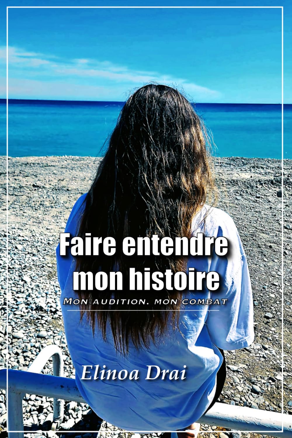 Faire entendre mon histoire: Mon audition, mon combat book