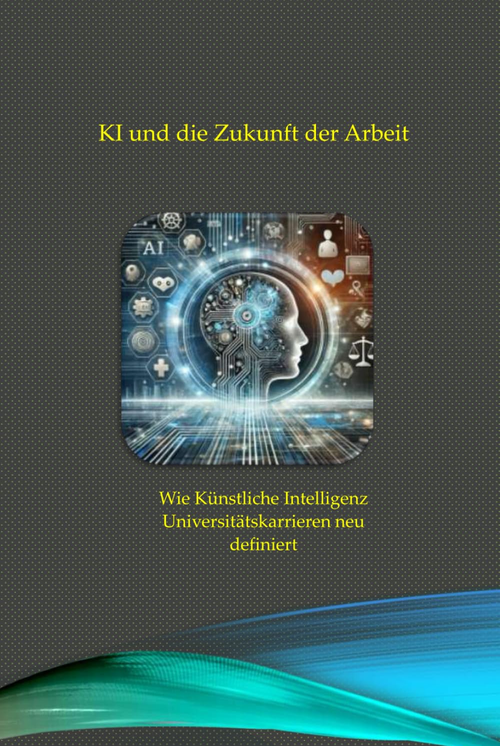 KI und die Zukunft der Arbeit: Wie Künstliche Intelligenz Universitätskarrieren neu definiert Business, Finance & Career