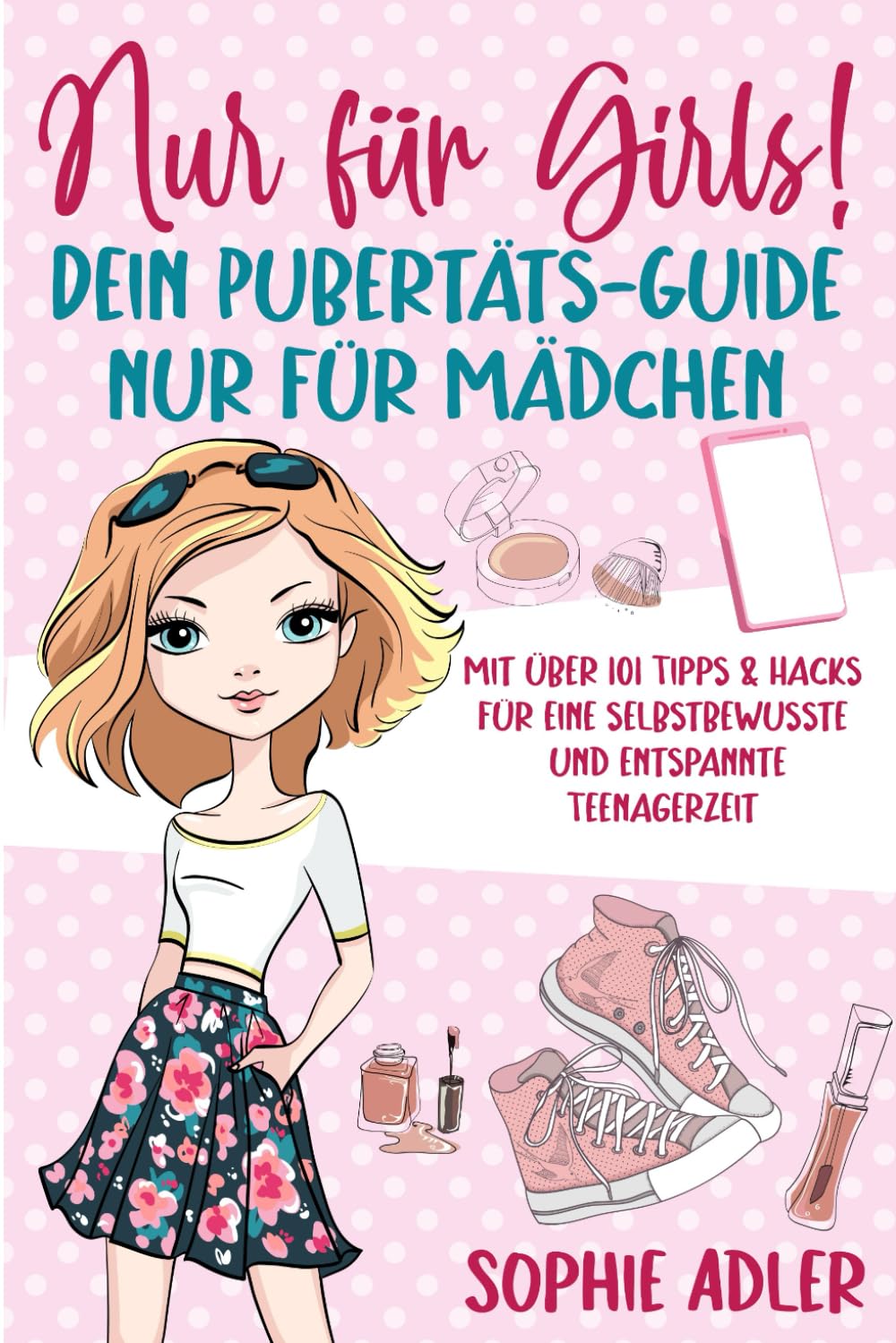 Nur für Girls! Dein Pubertäts-Guide nur für Mädchen: Mit über 101 Tipps & Hacks für eine selbstbewusste und entspannte Teenagerzeit Computer Science