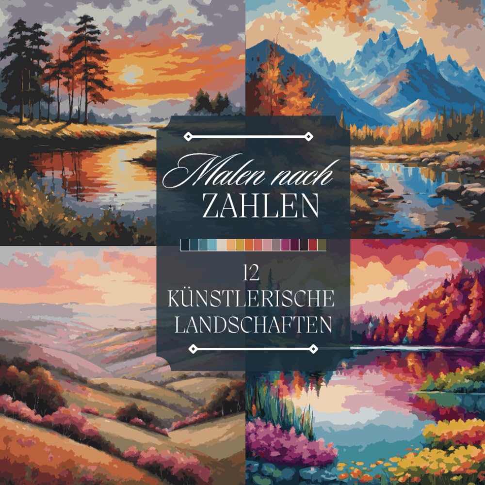 Malen nach Zahlen Malbuch für Erwachsene: Ein Ausmalbuch mit künstlerischen Landschaften, Bergen, Sonnenuntergängen und Flüssen zum entspannen und abschalten (Malen nach Zahlen Malbücher) Film, Art & Culture