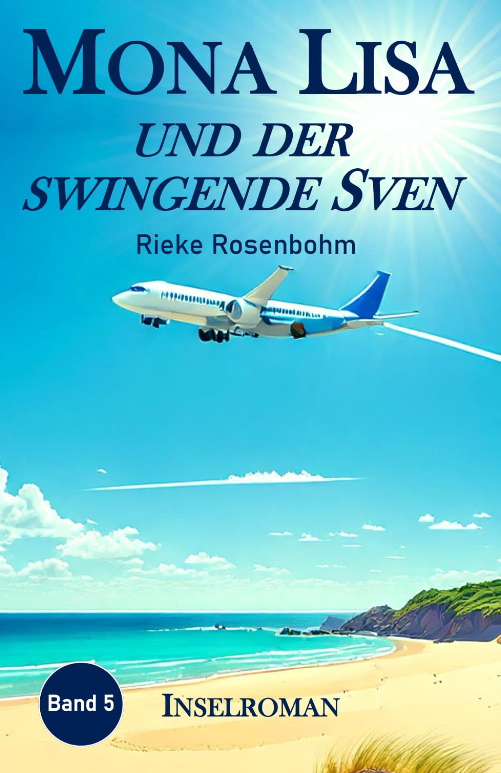 Mona Lisa ... und der swingende Sven: Inselroman Romantic Thrillers
