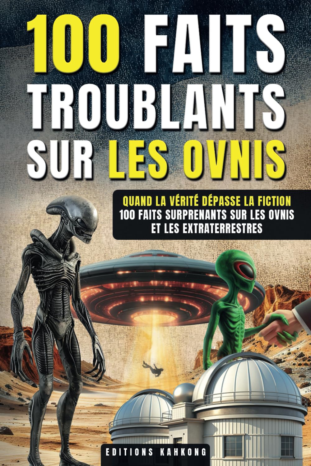 100 Faits Troublants sur les OVNIS: Phénomènes Paranormaux et OVNIS | 100 Récits Étonnants d'Aliens et d'Extraterrestres | Un Livre Idéal pour tous ... du Surnaturel et des Mystères de l'Univers book