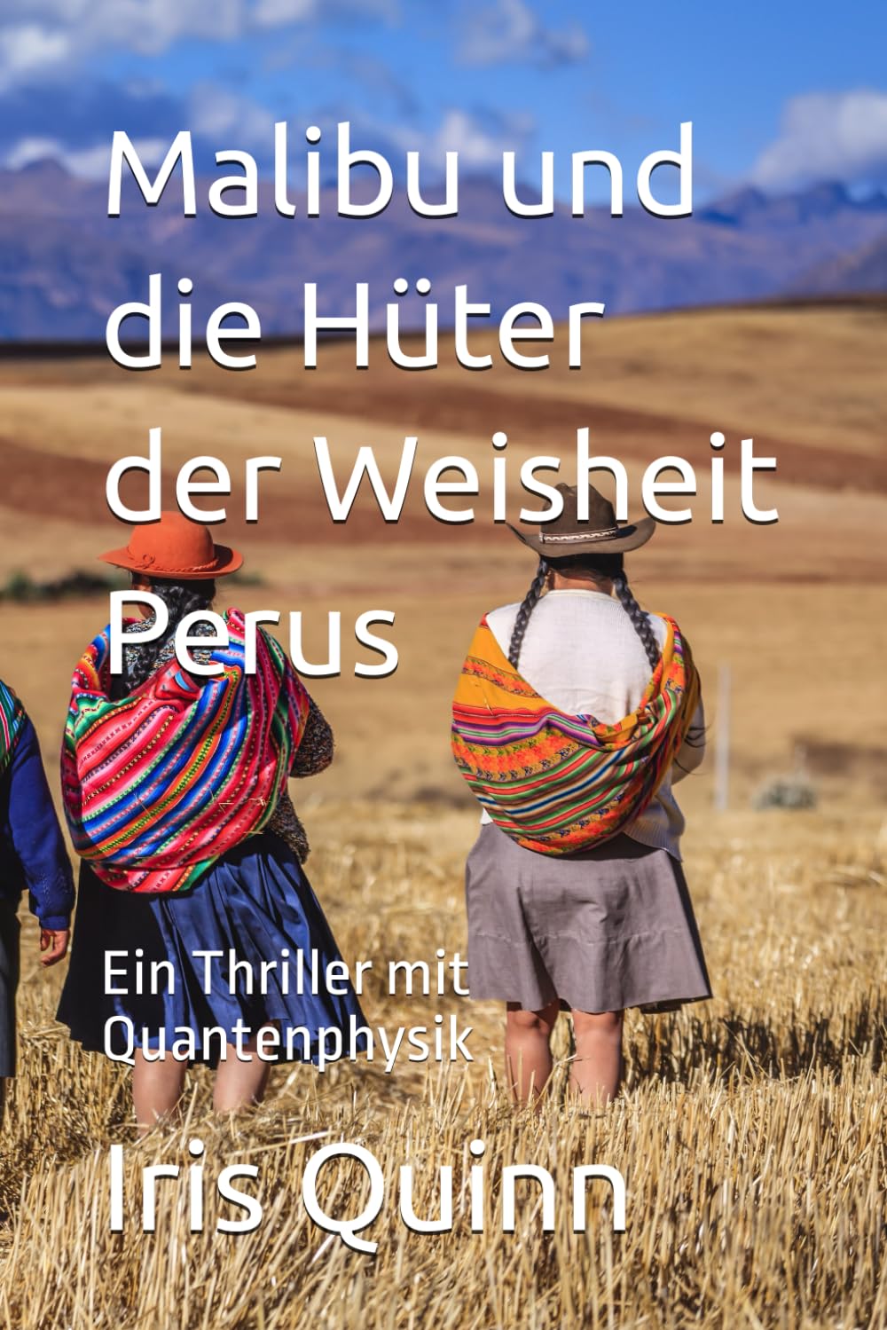MALIBU UND DIE HÜTER DER WEISHEIT PERUS: Ein Thriller mit Quantenphysik Suspense & Thrillers