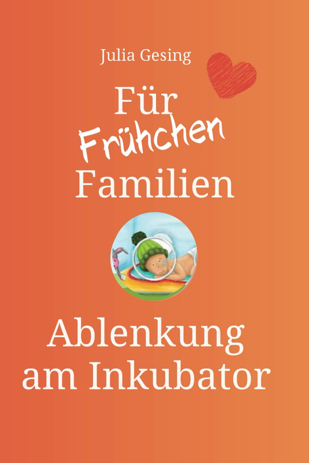 Frühchen: Eltern nach Frühgeburt Familie Ablenkung am Inkubator: Frühgeburt Rätsel für Frühcheneltern in der Klinik book