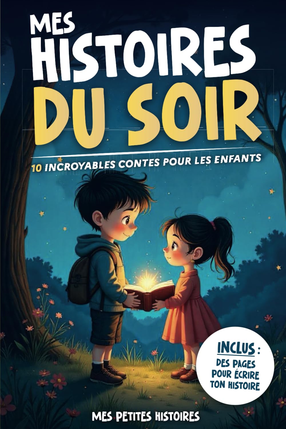 Mes histoires du soir: 10 contes incroyables pour enfants dès 6 ans. Livre recueil d'aventures magiques courtes avec des animaux pour bien dormir et ... Cadeau garçon et fille, Noël et anniversaire. book