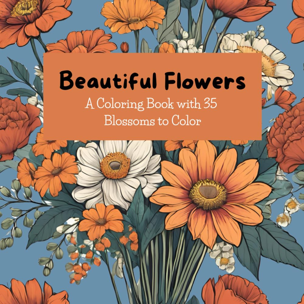 Beautiful Flowers: A Coloring Book with 35 Blossoms to Color" Hobbies & Crafts