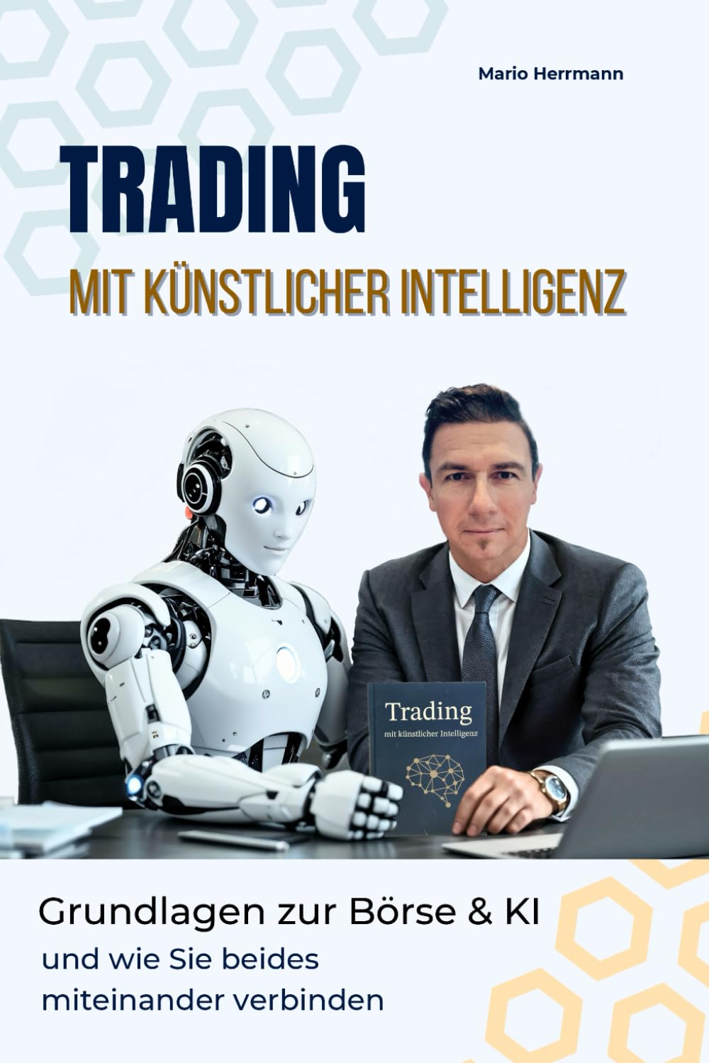 Trading mit künstlicher Intelligenz: Grundlagen zur Börse & KI, und wie Sie beides miteinander verbinden Business, Finance & Career