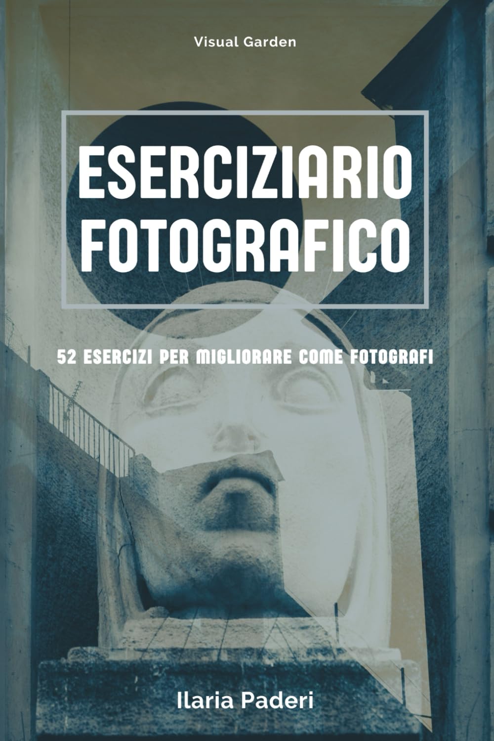 Eserciziario Fotografico: 52 esercizi per migliorare come fotografi book