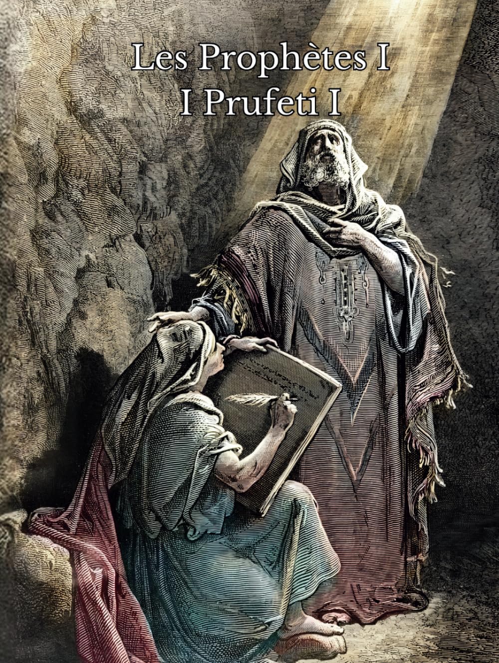 Les Prophètes I / I Prufeti I: La Bible bilingue français/corse illustrée book