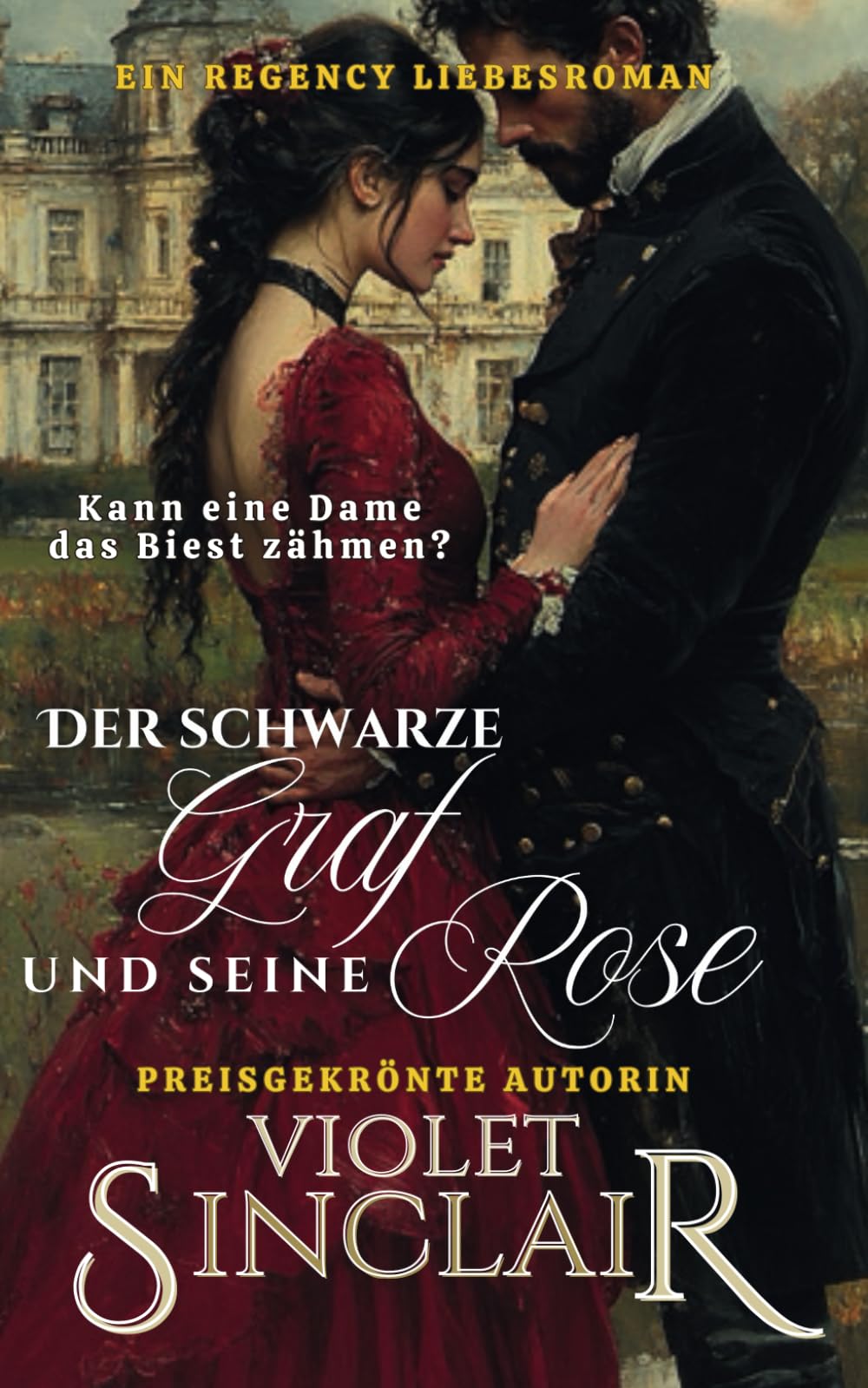 Der schwarze Graf und seine Rose: Ein Regency Liebesroman Historical Fiction