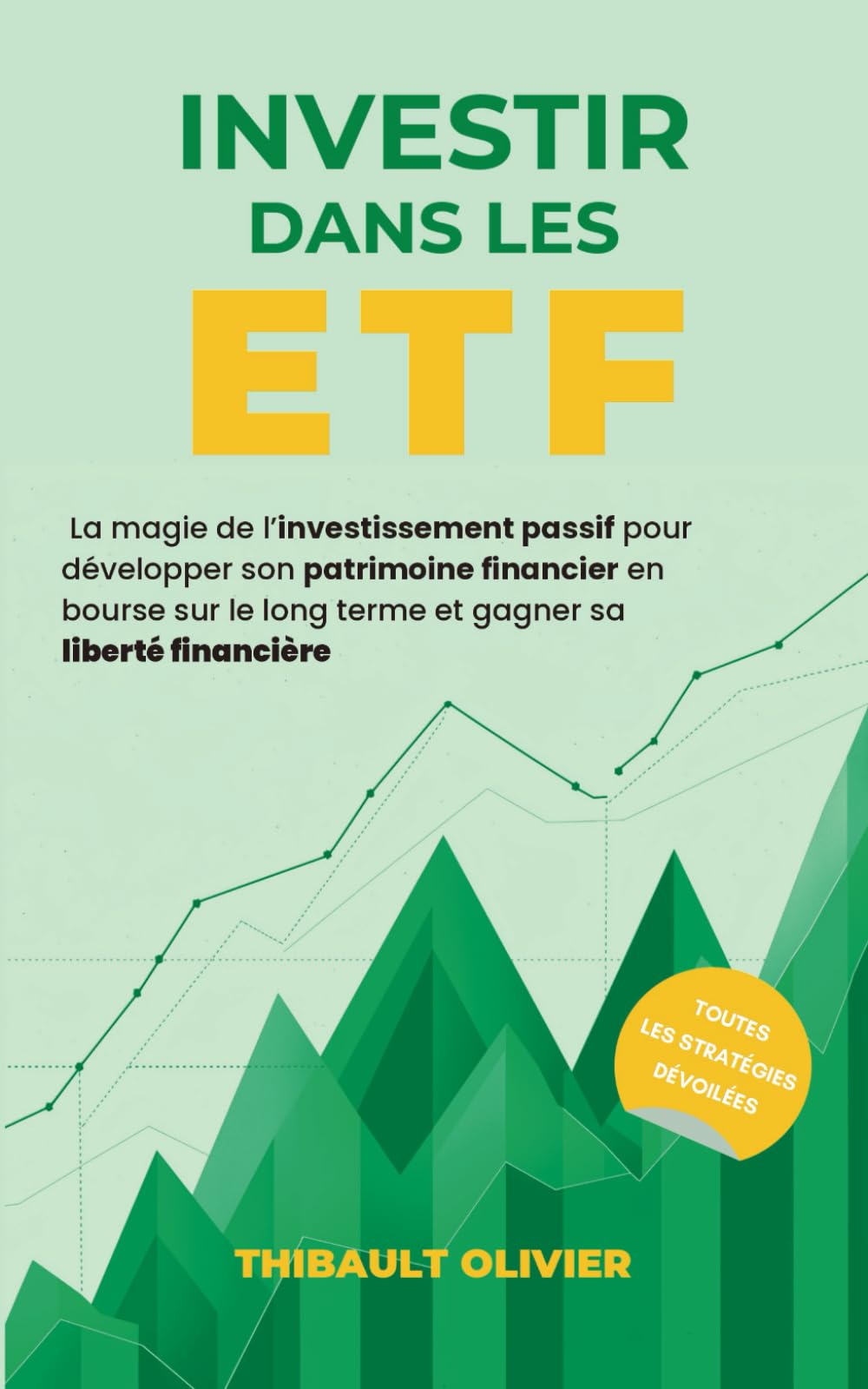 Investir dans les ETF: La magie de l'investissement passif pour développer son patrimoine financier en bourse sur le long terme et gagner sa liberté financière book