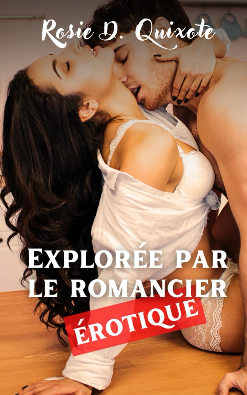 Explorée par le romancier érotique: Une romance érotique brûlante comme la braise book