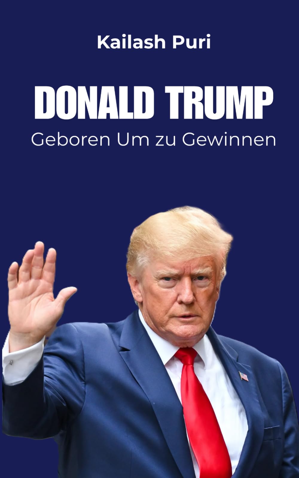 Donald Trump - Geboren Um zu Gewinnen: Biografie von Donald Trump | Eine Geschichte aus Donald Trump's Leben Science Books