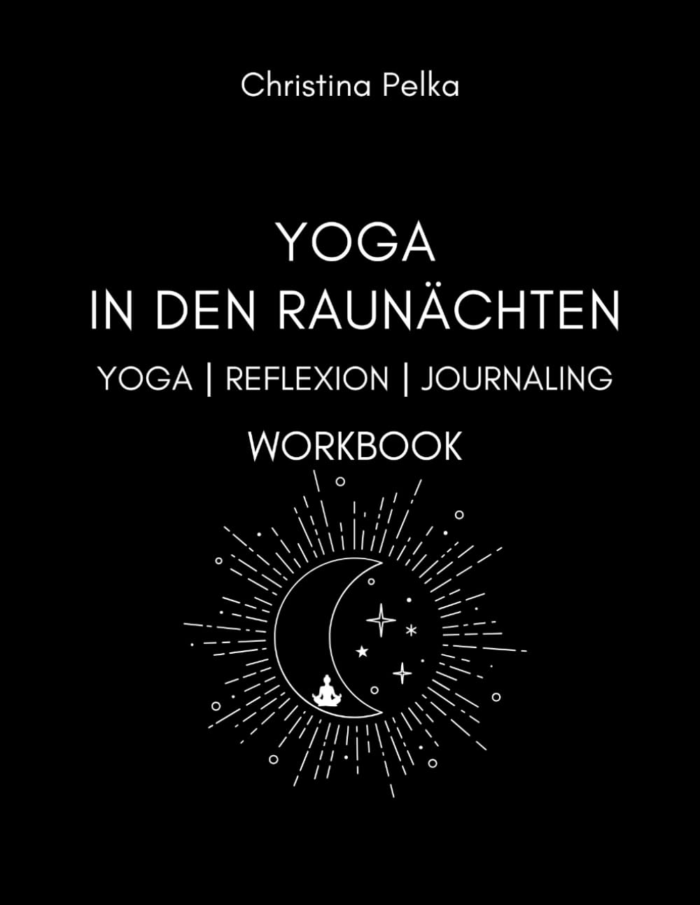 Yoga in den Raunächten: Yoga ⎮ Reflexion ⎮ Journaling Lifestyle