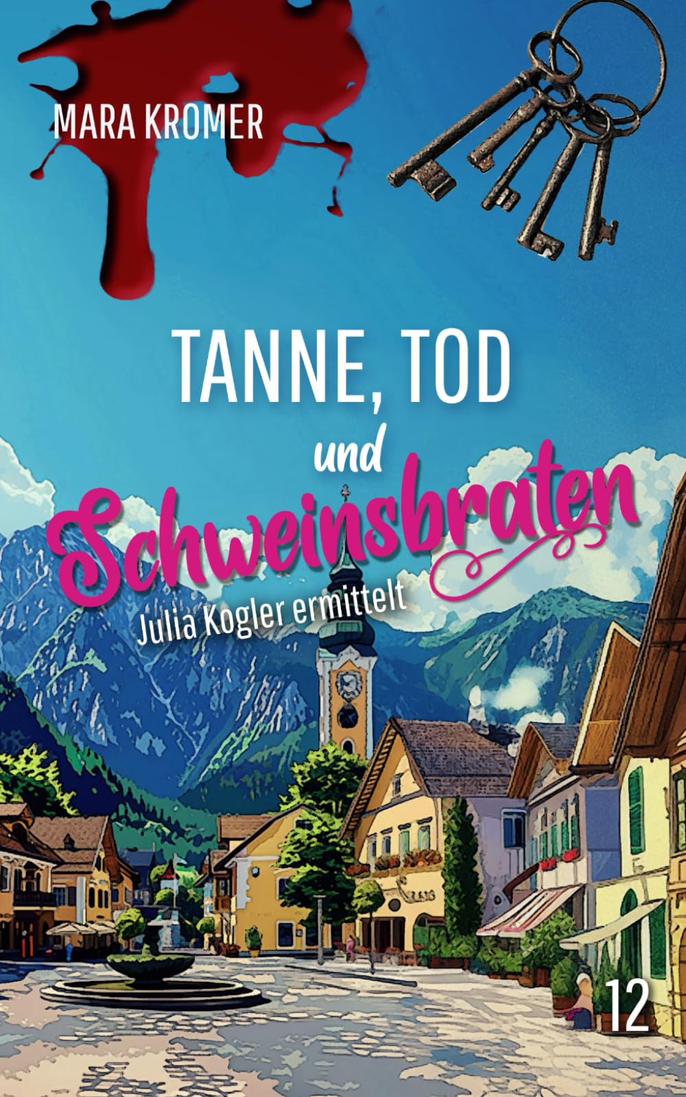 Tanne, Tod und Schweinsbraten: Julia Kogler ermittelt Band 12 Detective & CSI