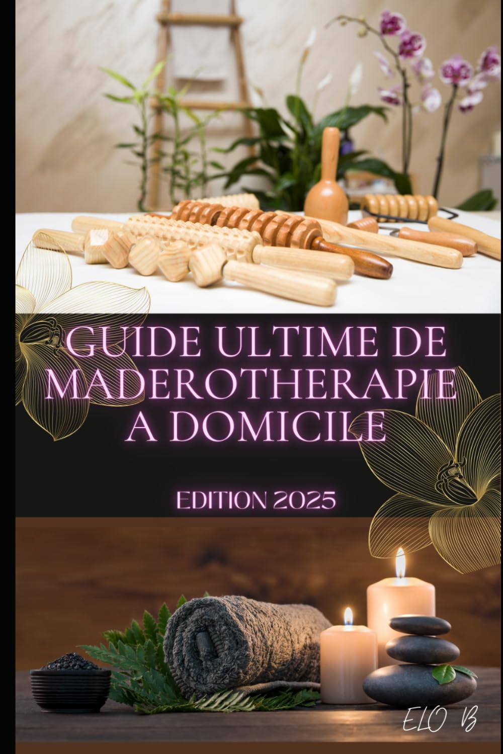 Guide Ultime de la Maderothérapie à Domicile: Edition 2025 book